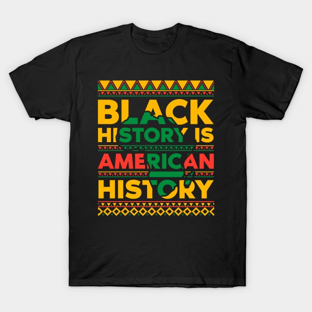 Black History is American History T-Shirt by UrbanLifeApparel